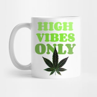 HIGH Vibes Only Green Weed Clothing Mug